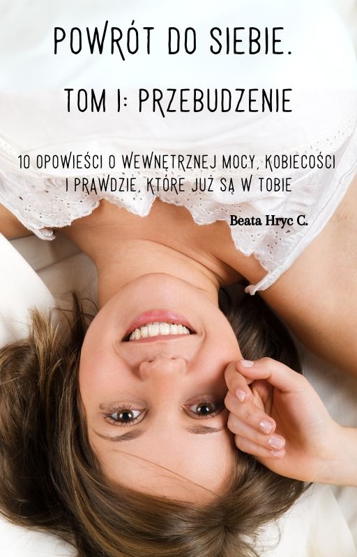 Powrót do Siebie. Tom I Przebudzenie Powrót do Siebie. Tom I Przebudzenie
